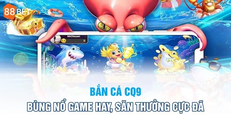 CQ9 Bắn Cá - Chinh Phục Đại Dương Trở Thành Bá Chủ Những điểm mạnh của CQ9 bắn cá